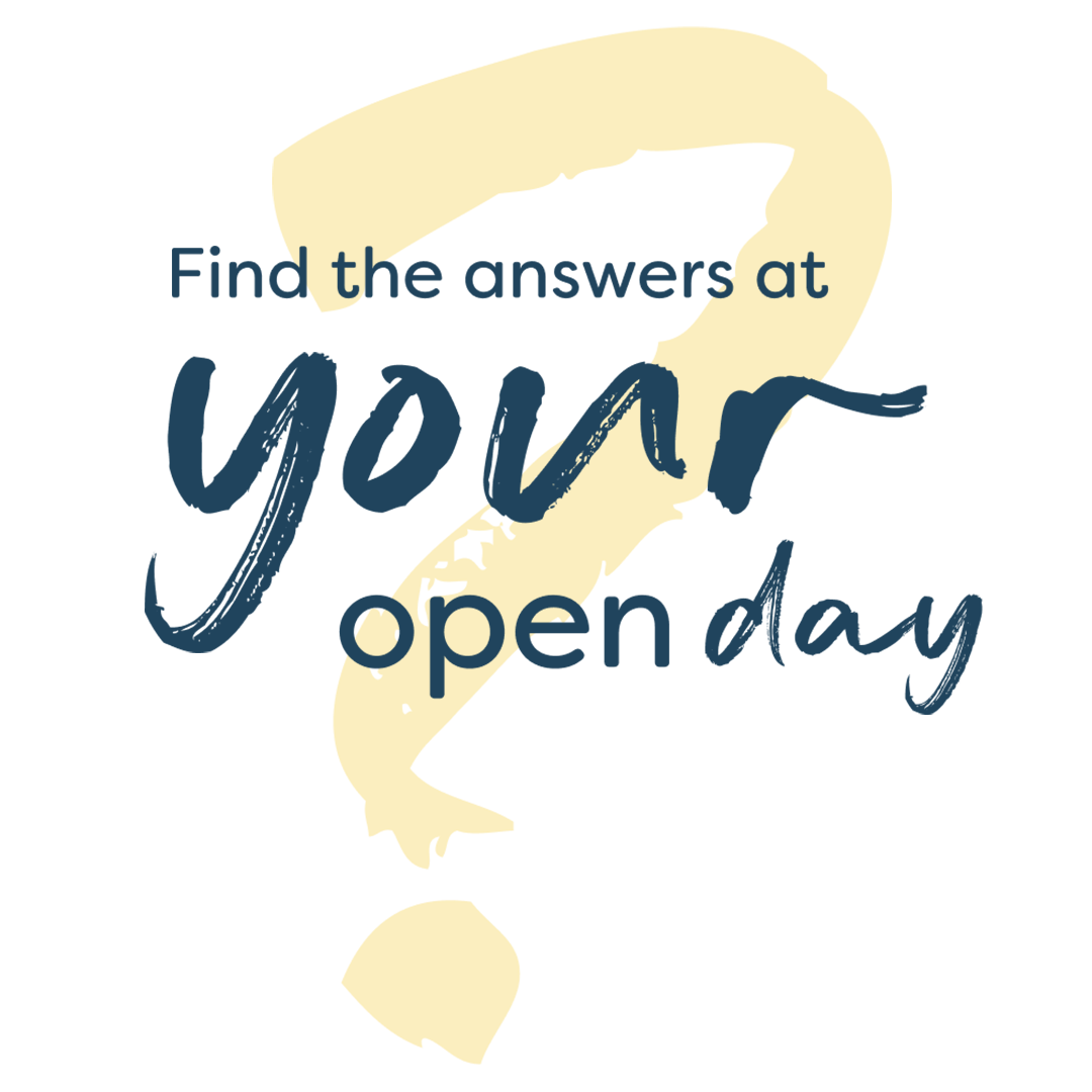 Find the answers at your open day